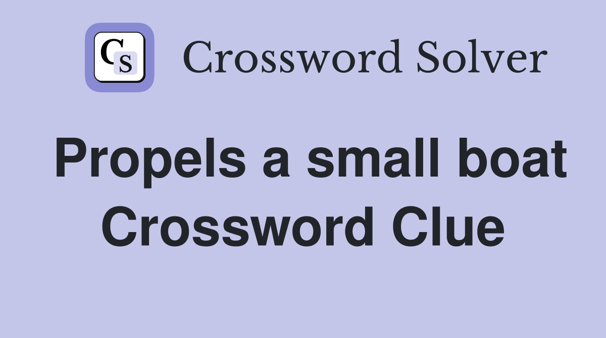 Propels a small boat Crossword Clue