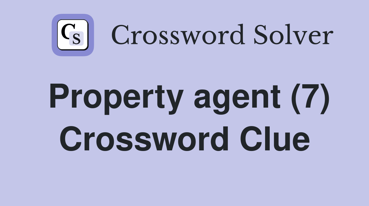Property agent (7) Crossword Clue