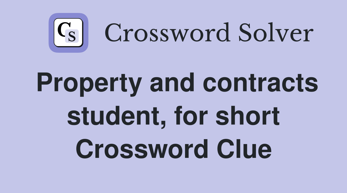 Property and contracts student, for short Crossword Clue
