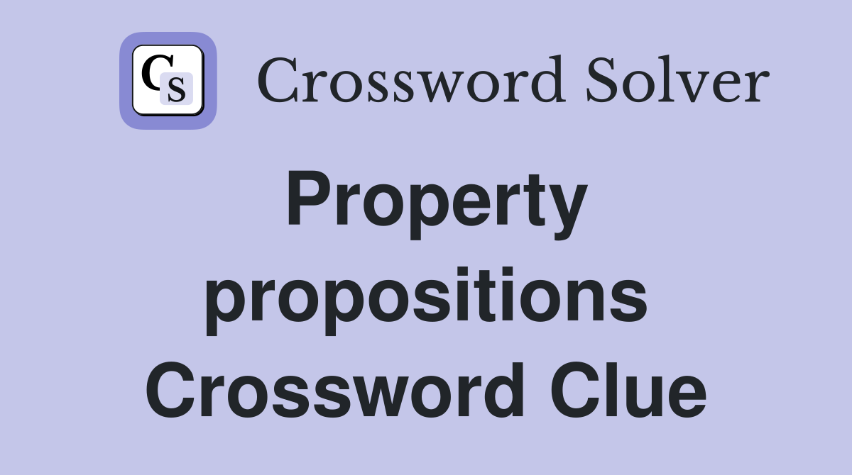 Property propositions Crossword Clue