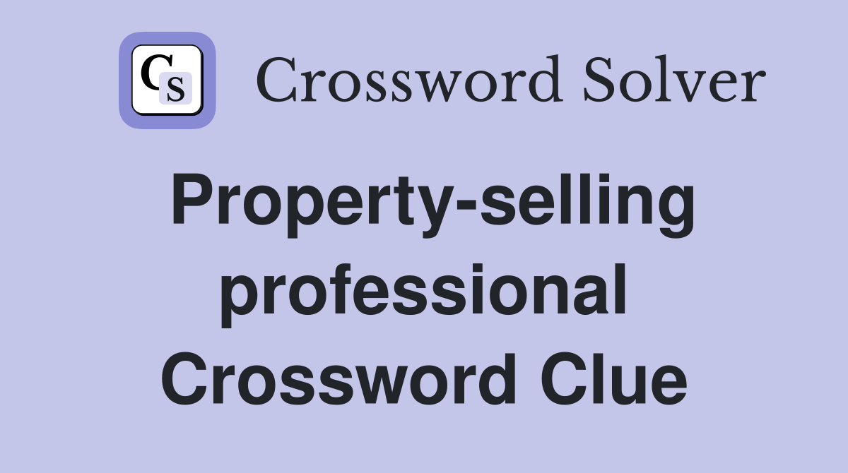 Property-selling professional Crossword Clue