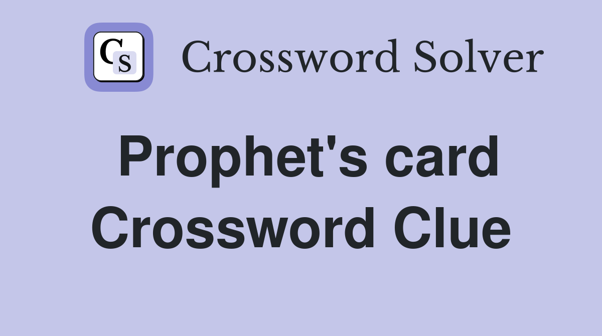 Prophet's card Crossword Clue