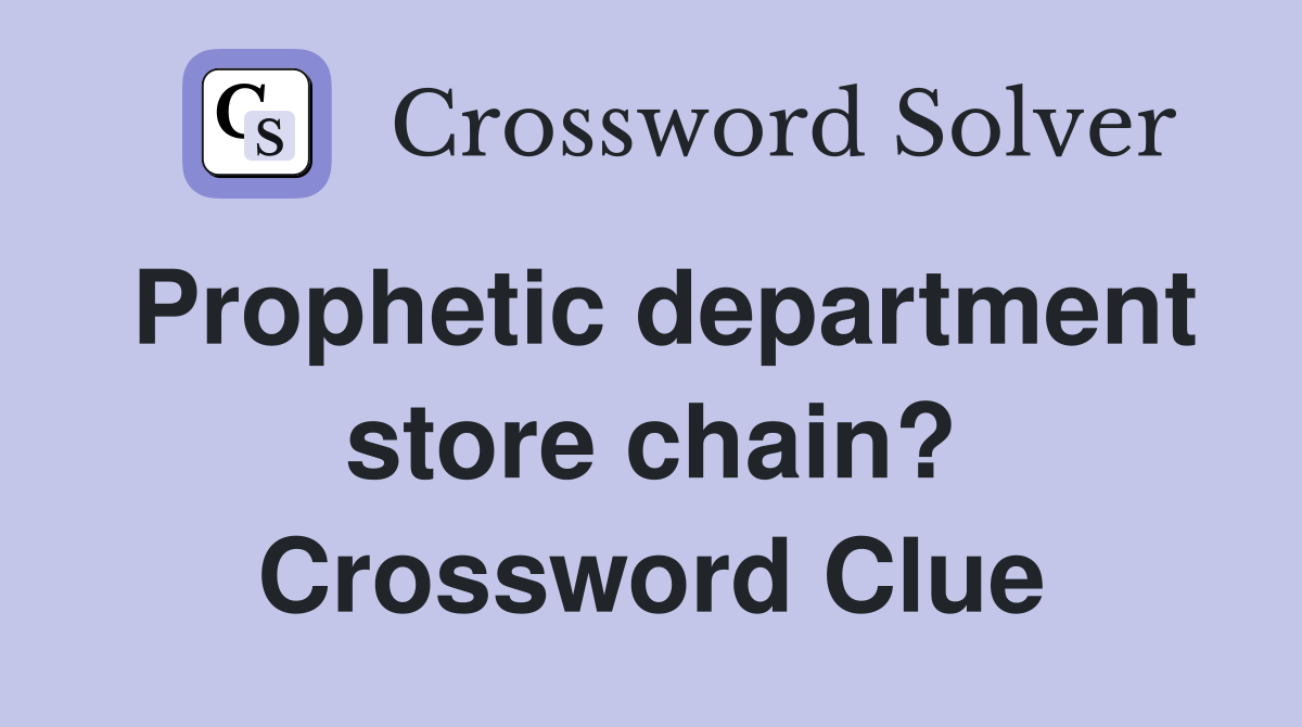 Prophetic department store chain? Crossword Clue