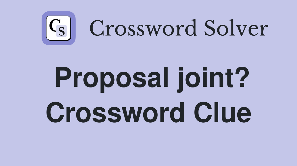 Proposal joint? Crossword Clue