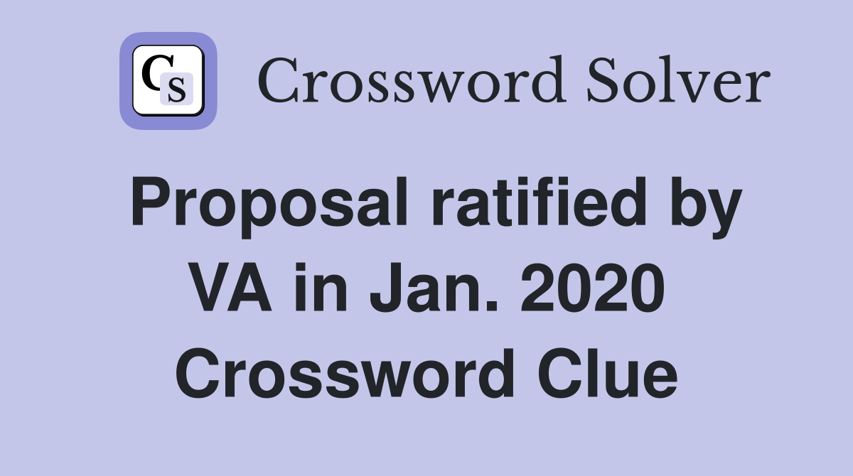 Proposal ratified by VA in Jan. 2020 Crossword Clue