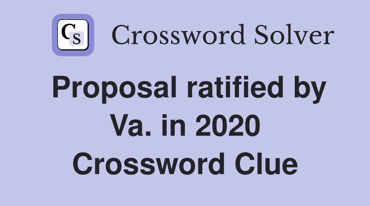 Proposal ratified by Va. in 2020 Crossword Clue