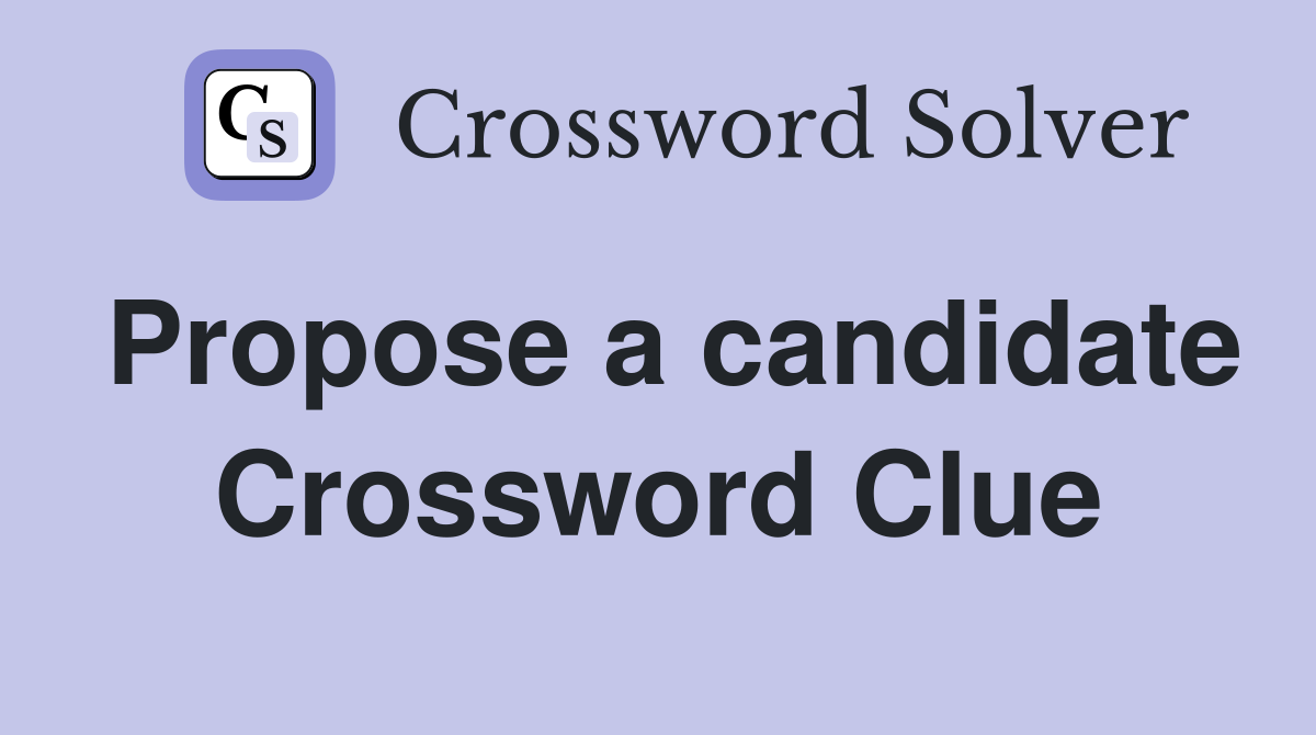 Propose a candidate Crossword Clue