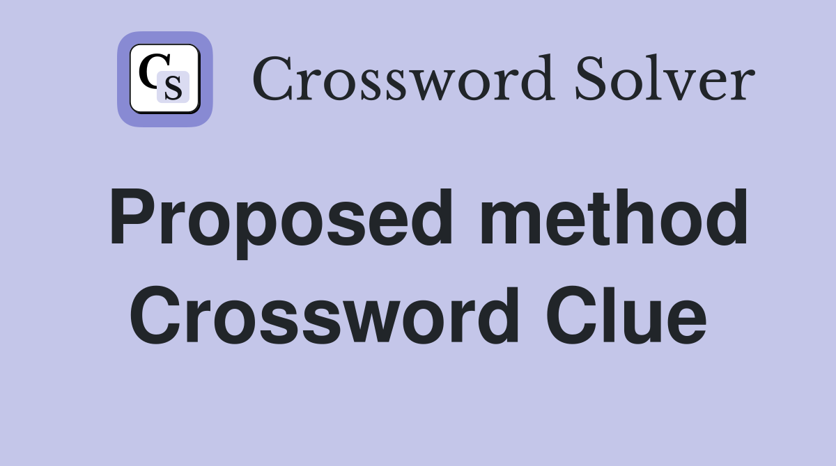 Proposed method Crossword Clue