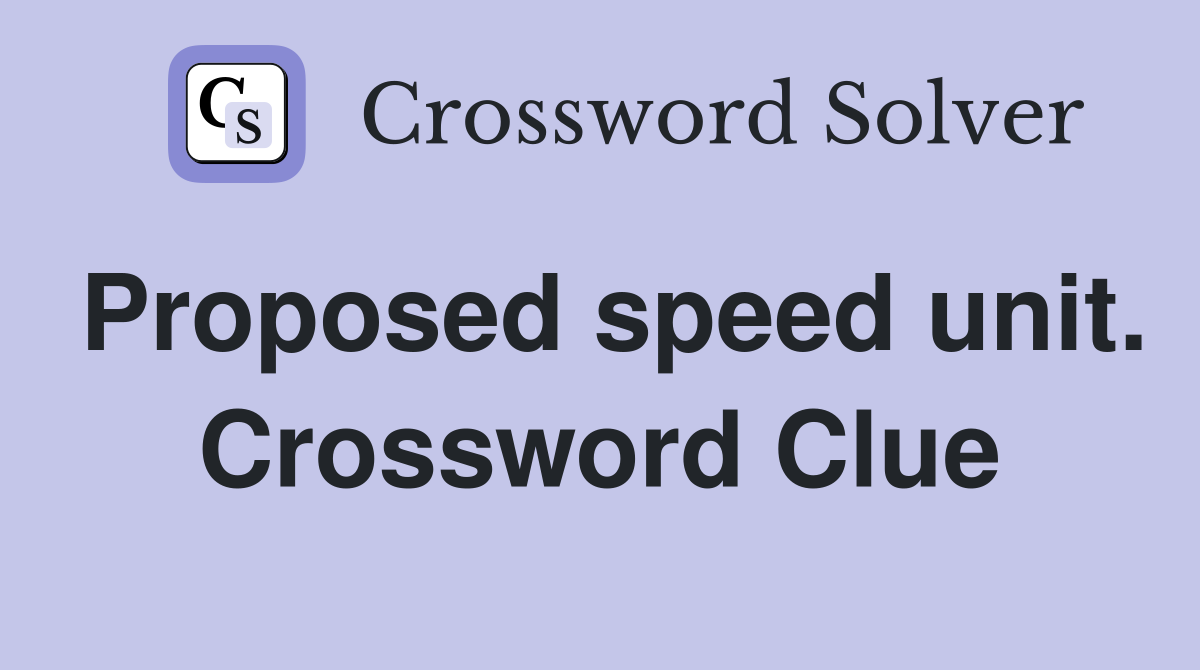 Proposed speed unit. Crossword Clue