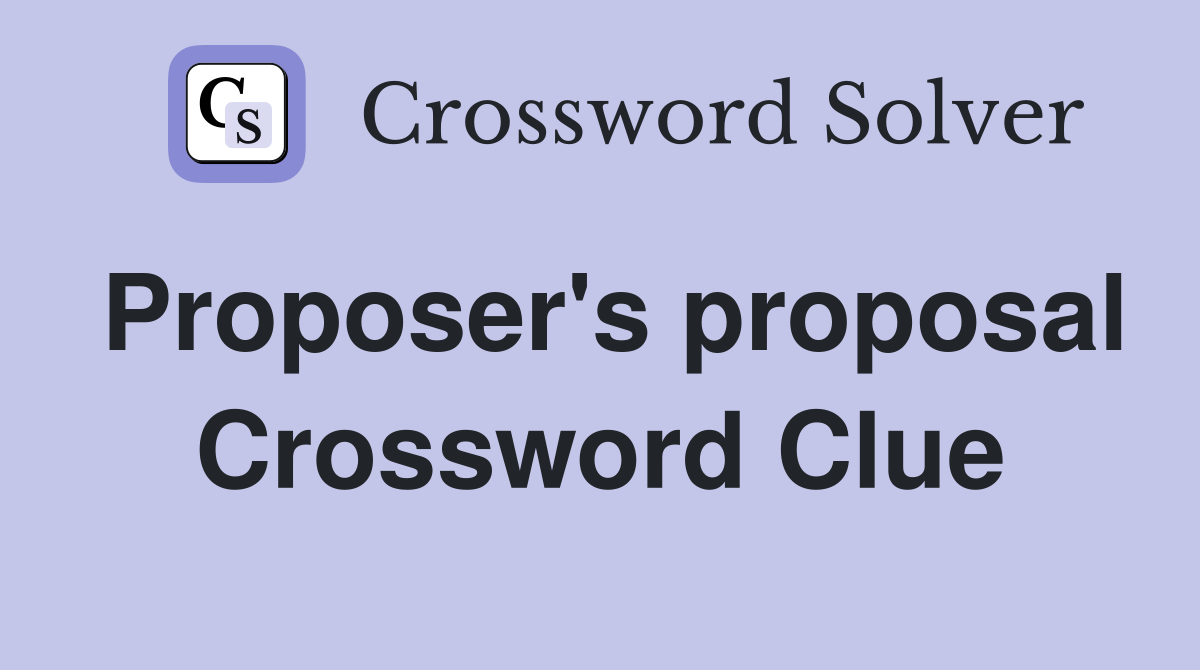 Proposer's proposal Crossword Clue