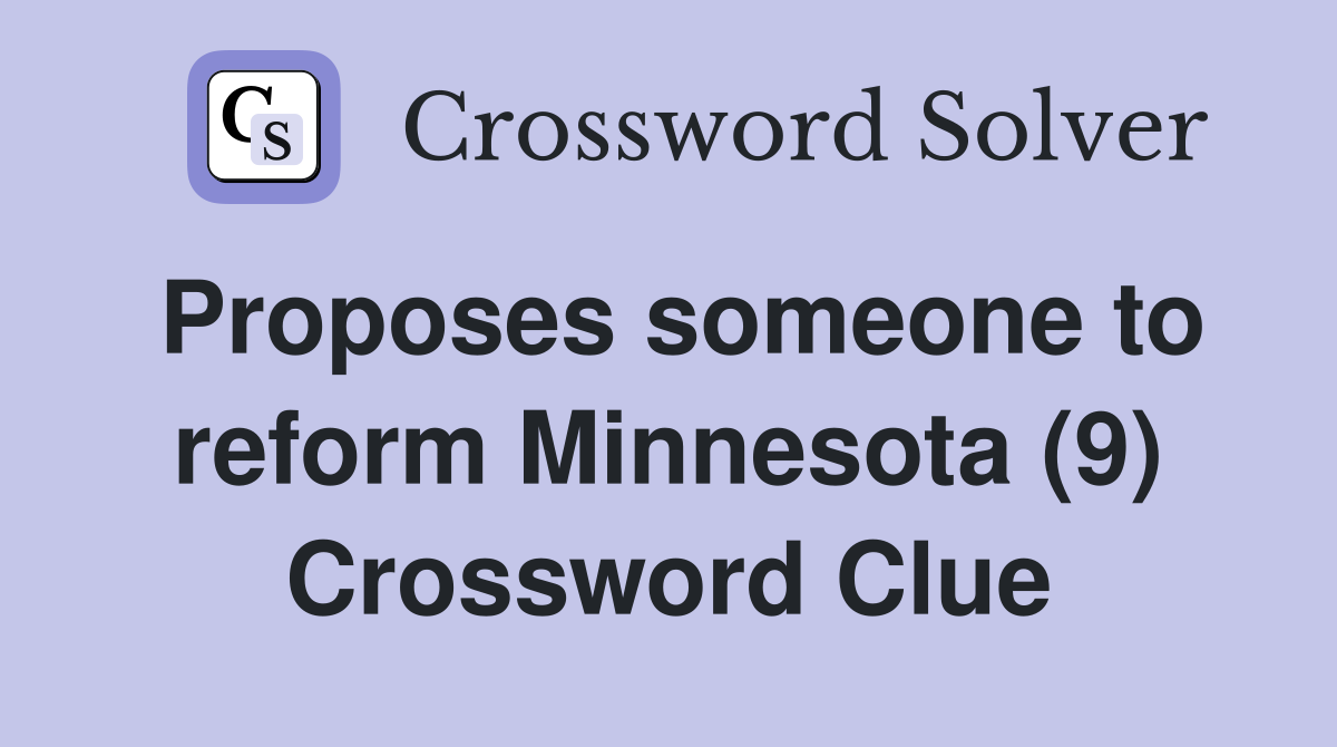 Proposes someone to reform Minnesota (9) Crossword Clue