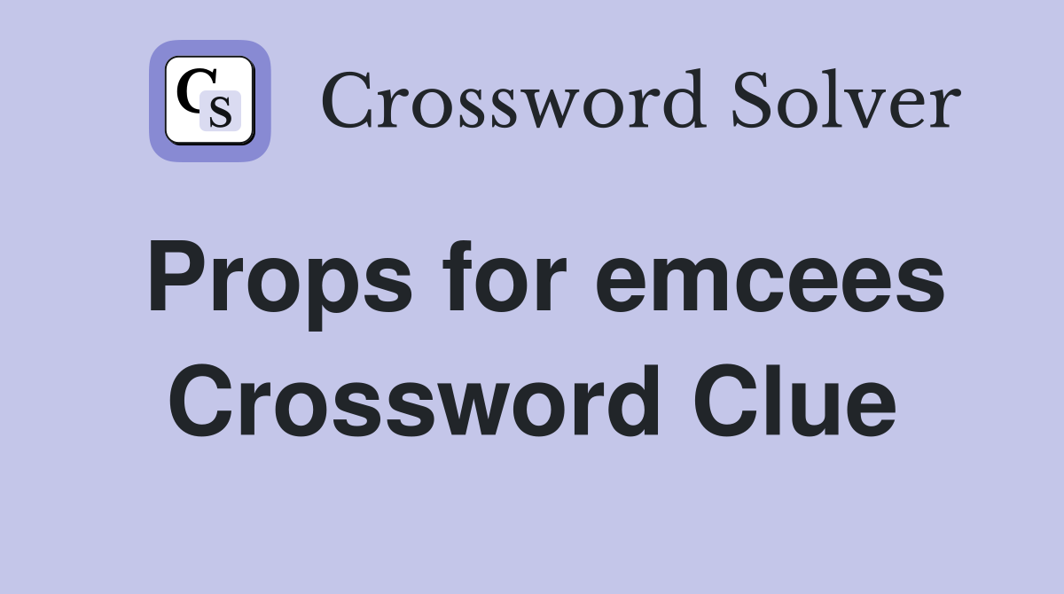 Props for emcees Crossword Clue