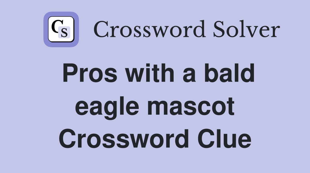 Pros with a bald eagle mascot Crossword Clue Answers Crossword Solver