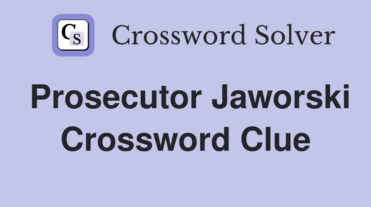 Prosecutor Jaworski Crossword Clue
