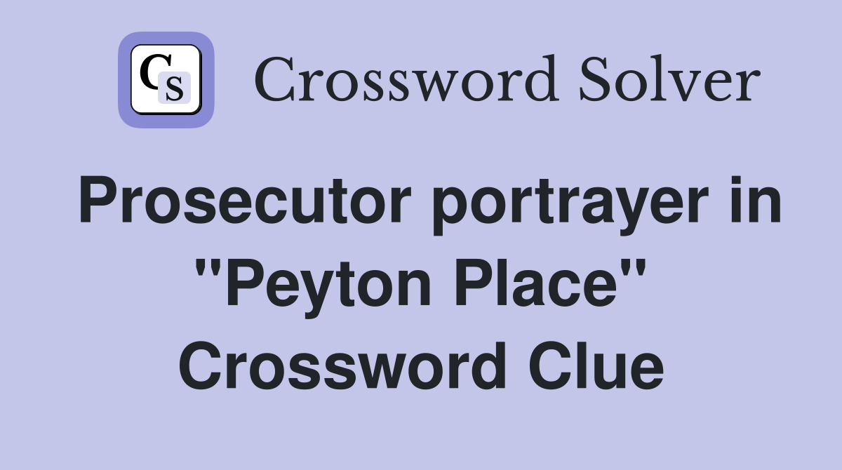 Prosecutor portrayer in "Peyton Place" Crossword Clue