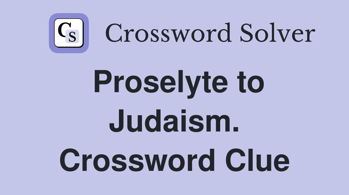 Proselyte to Judaism. Crossword Clue