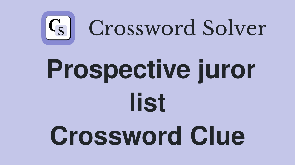 Prospective juror list Crossword Clue