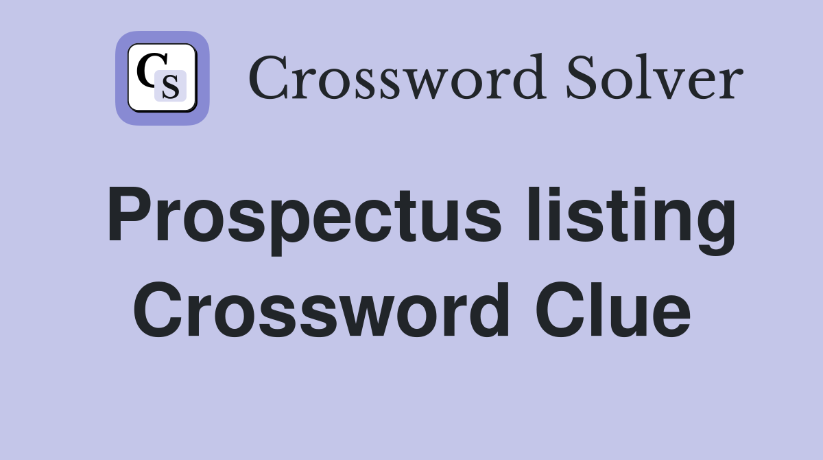 Prospectus listing Crossword Clue