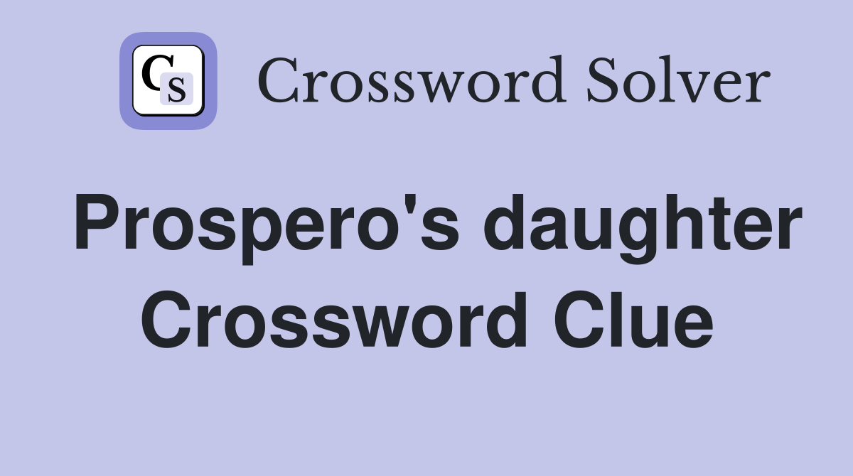Prospero's daughter Crossword Clue