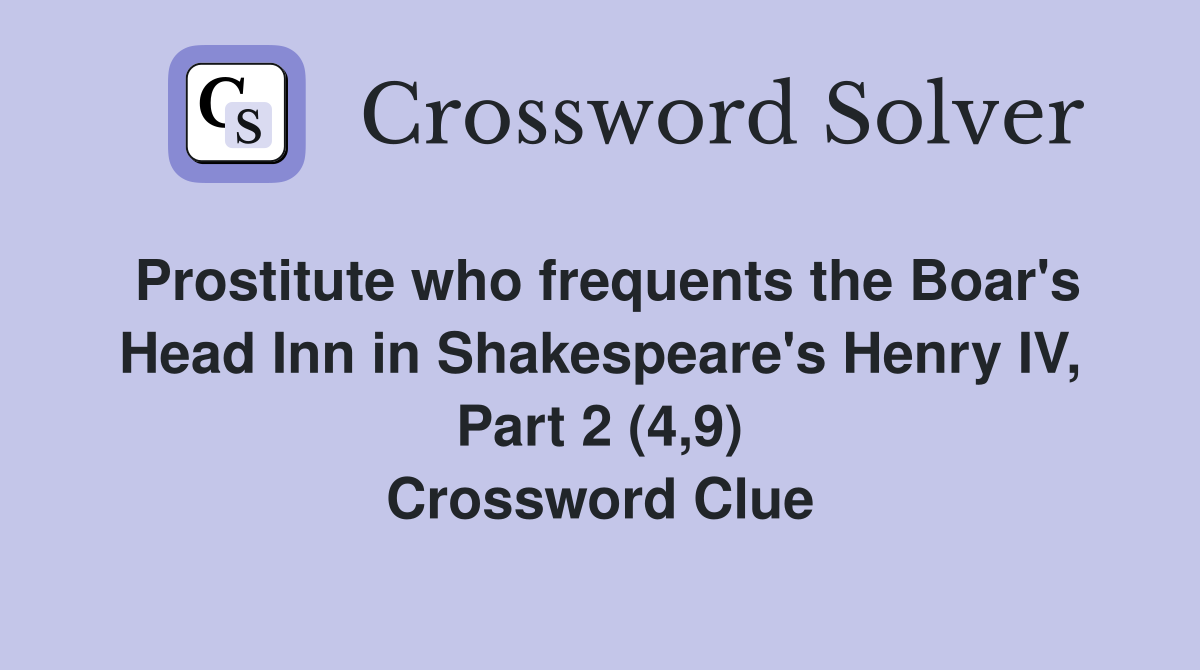 Prostitute who frequents the Boar's Head Inn in Shakespeare's Henry IV, Part 2 (4,9) Crossword Clue