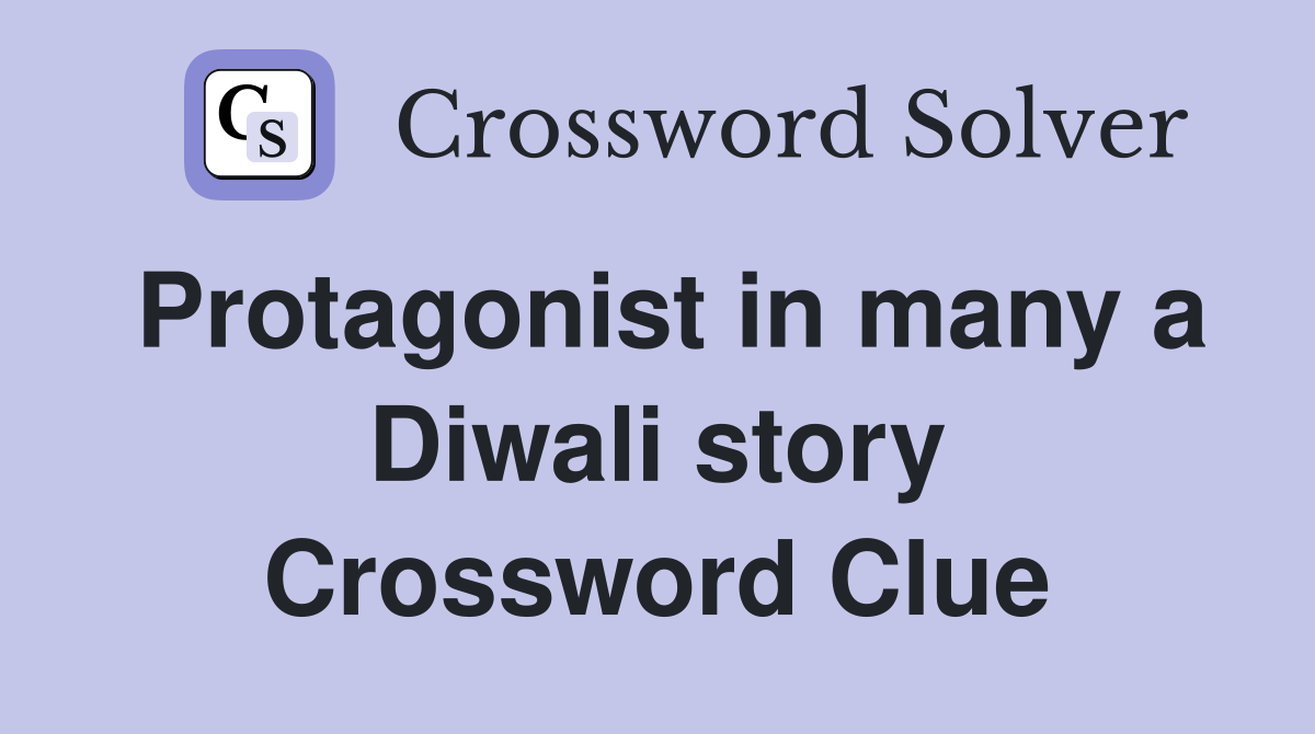 Protagonist in many a Diwali story Crossword Clue