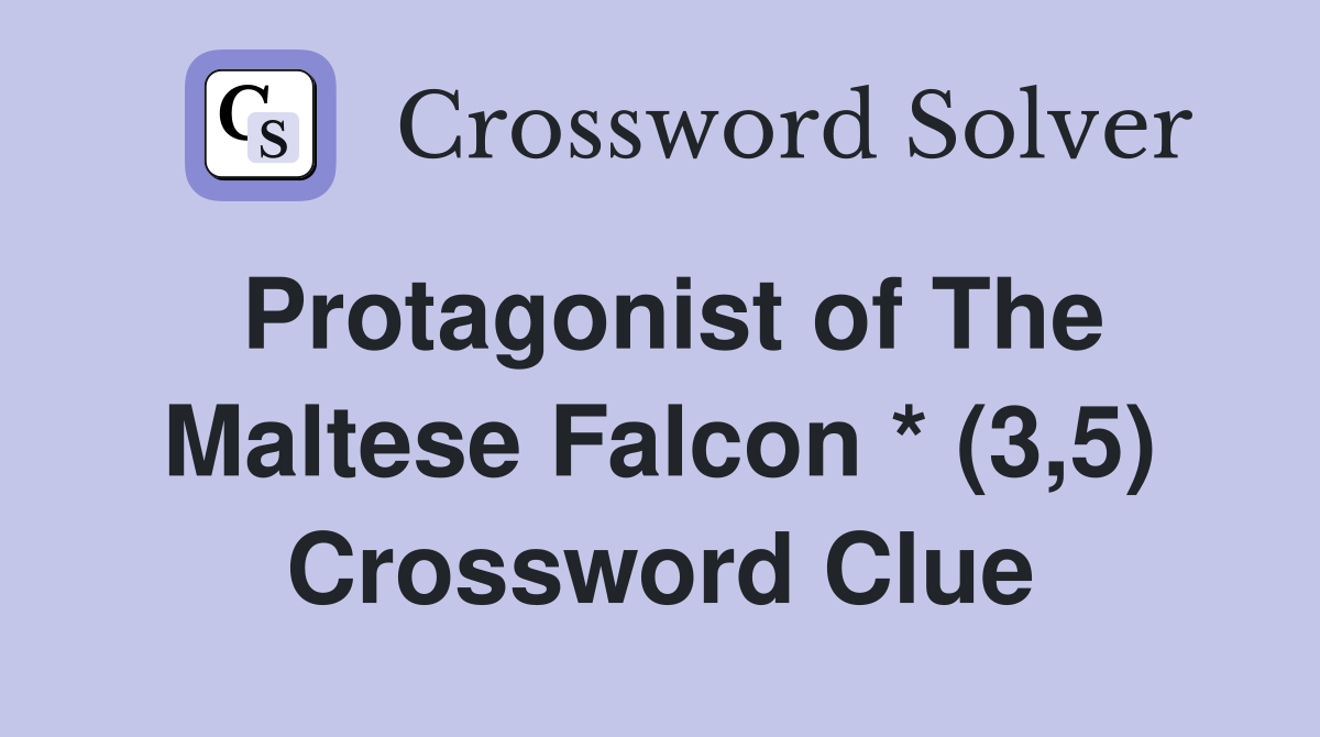 Protagonist of The Maltese Falcon * (3,5) Crossword Clue