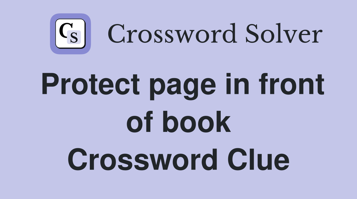 Protect page in front of book Crossword Clue
