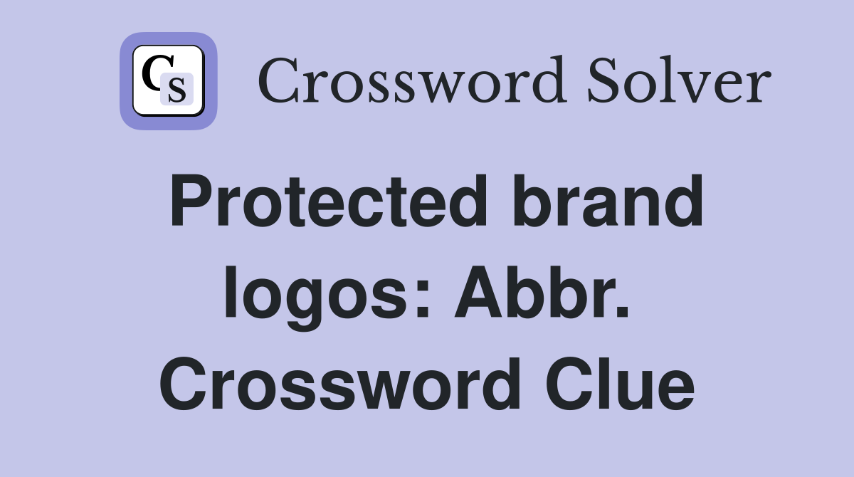 Protected brand logos: Abbr. Crossword Clue