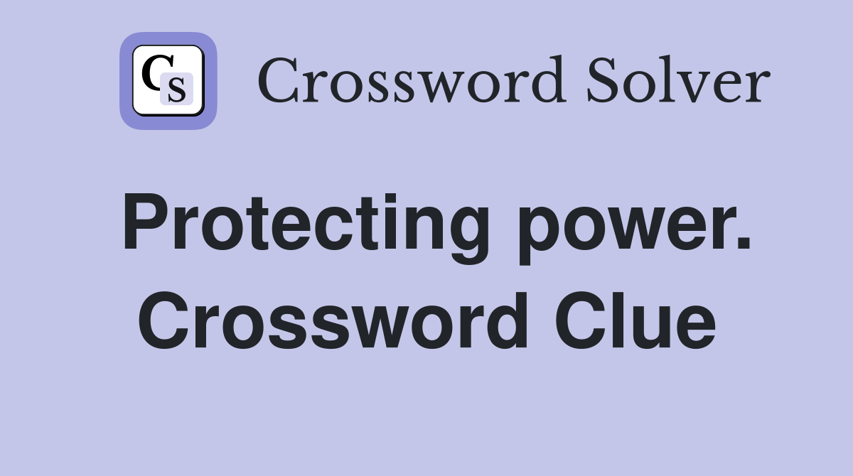 Protecting power. Crossword Clue