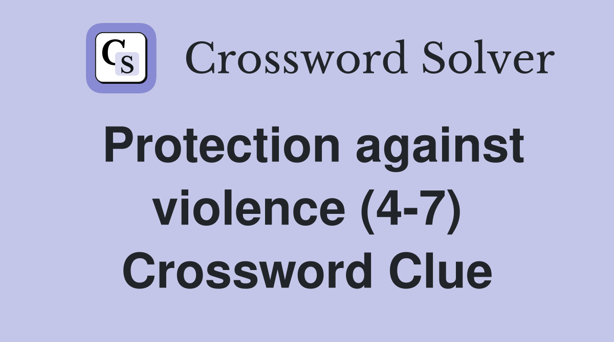 Protection against violence (4-7) Crossword Clue
