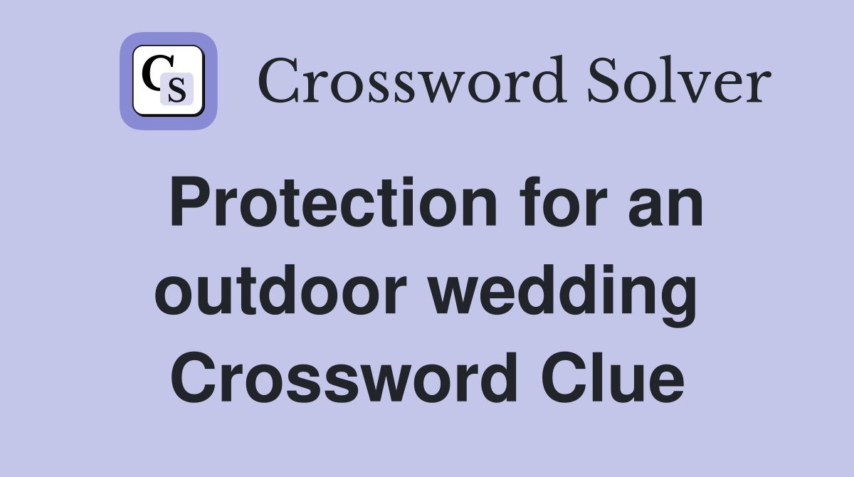 Protection for an outdoor wedding Crossword Clue
