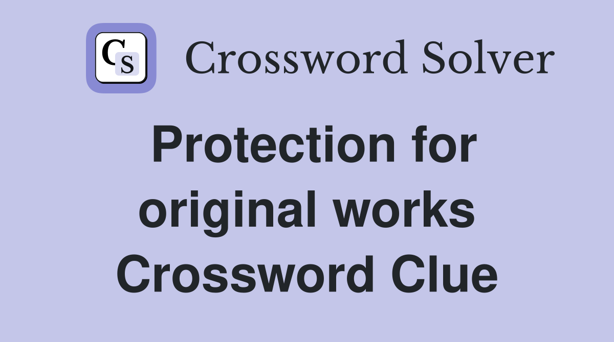Protection for original works Crossword Clue