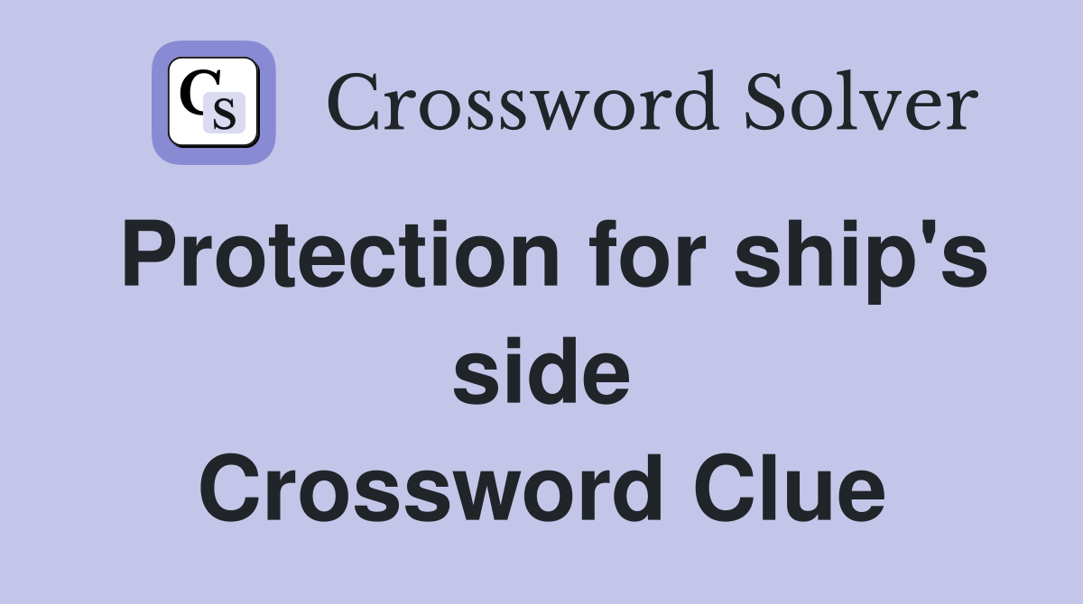 Protection for ship's side Crossword Clue