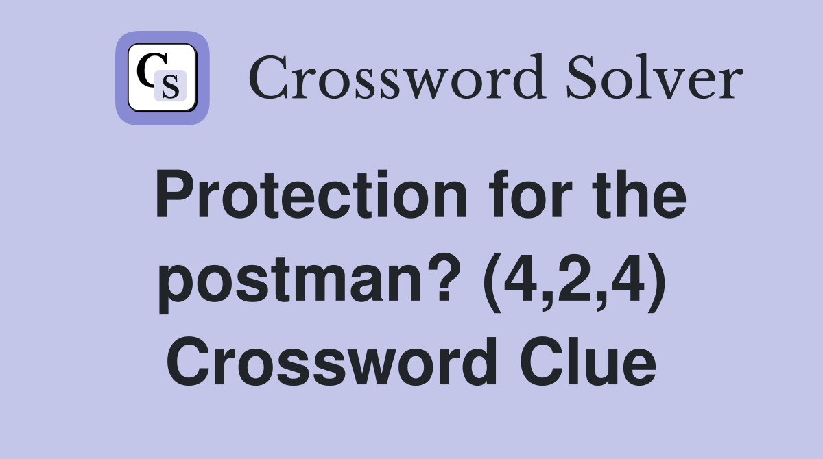 Protection for the postman? (4,2,4) Crossword Clue