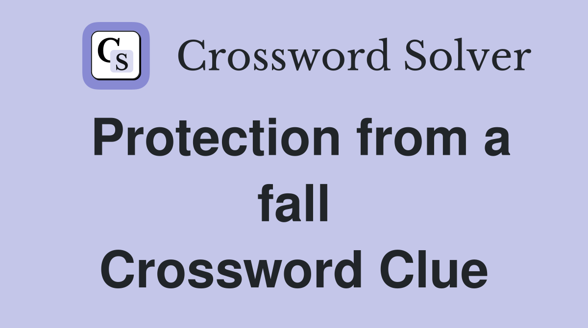 Protection from a fall Crossword Clue