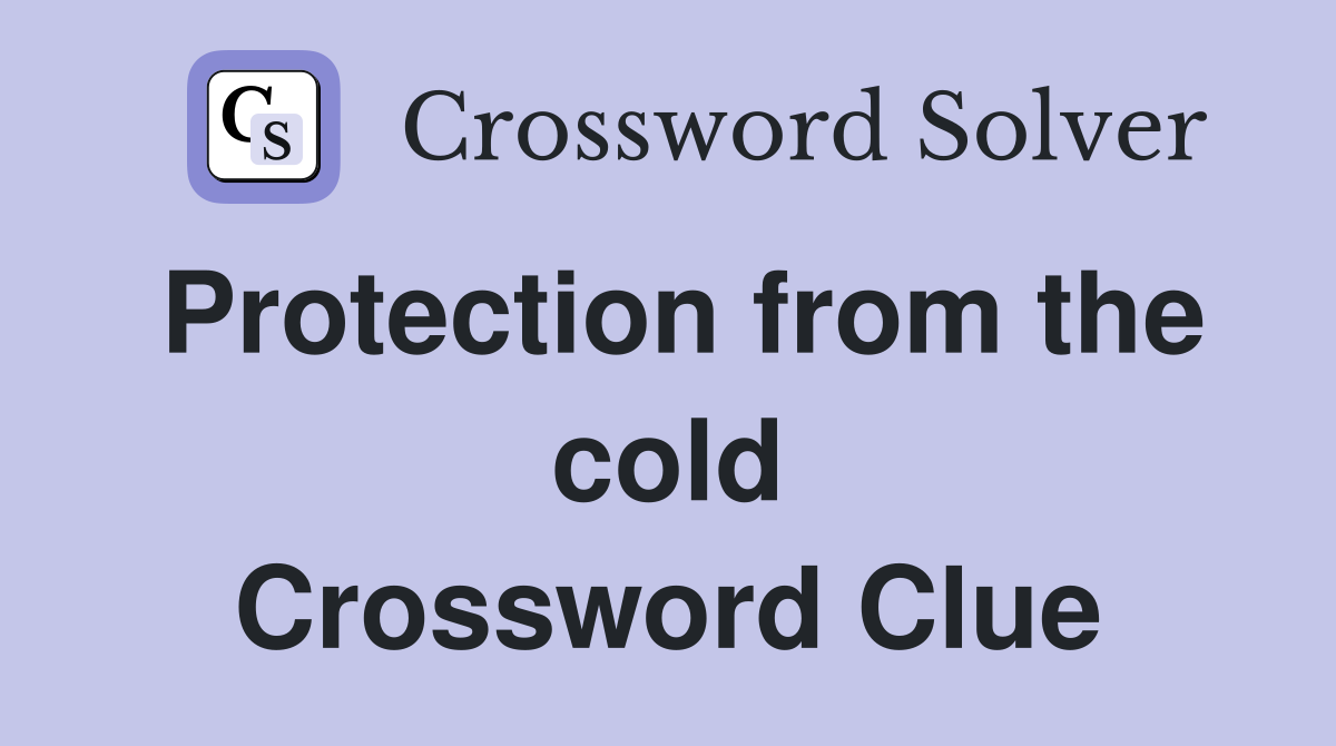 Protection from the cold Crossword Clue