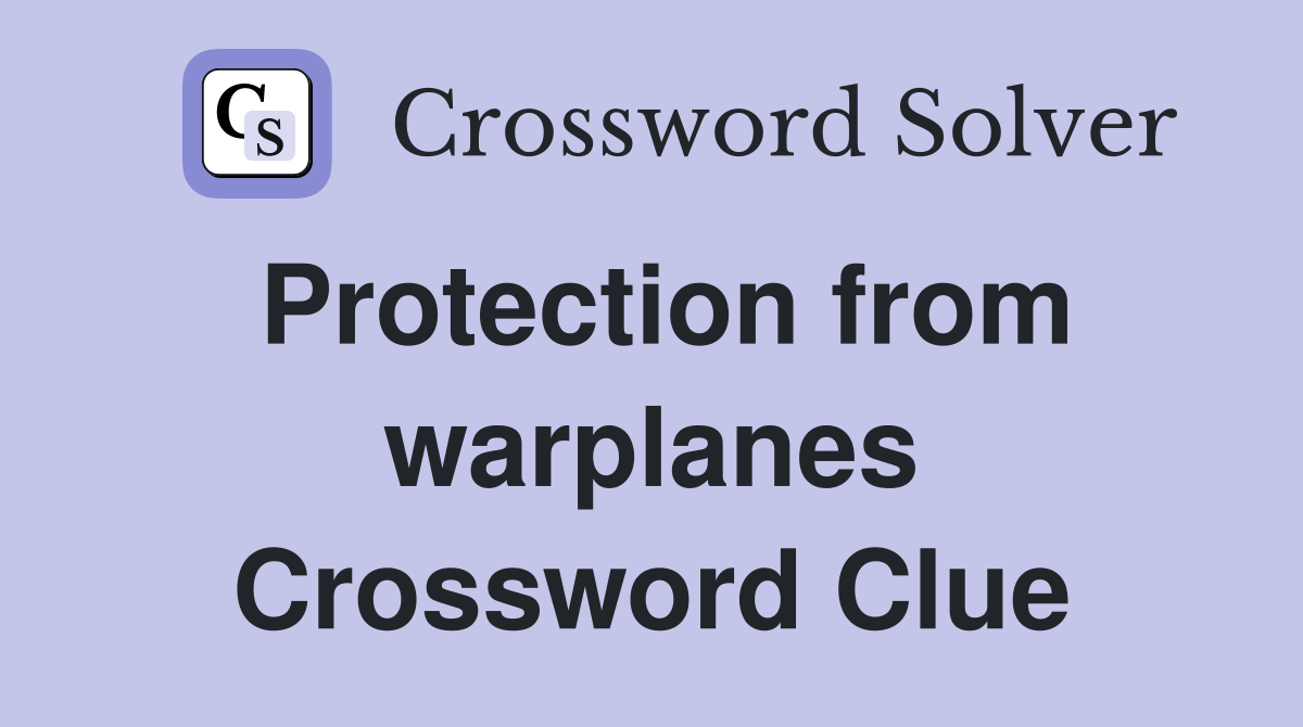 Protection from warplanes Crossword Clue