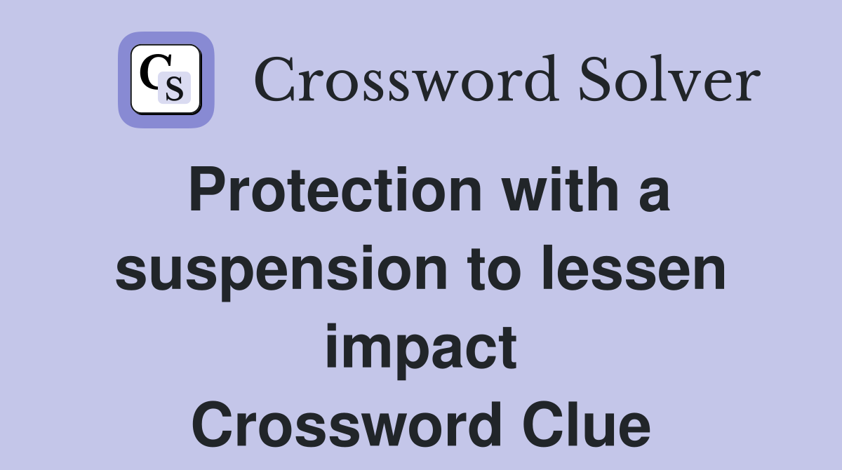Protection with a suspension to lessen impact Crossword Clue