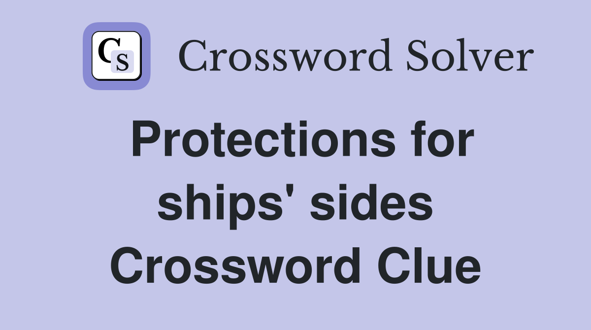 Protections for ships' sides Crossword Clue