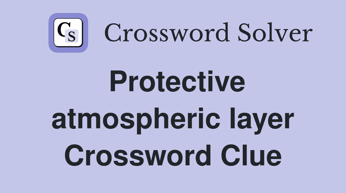 Protective atmospheric layer Crossword Clue