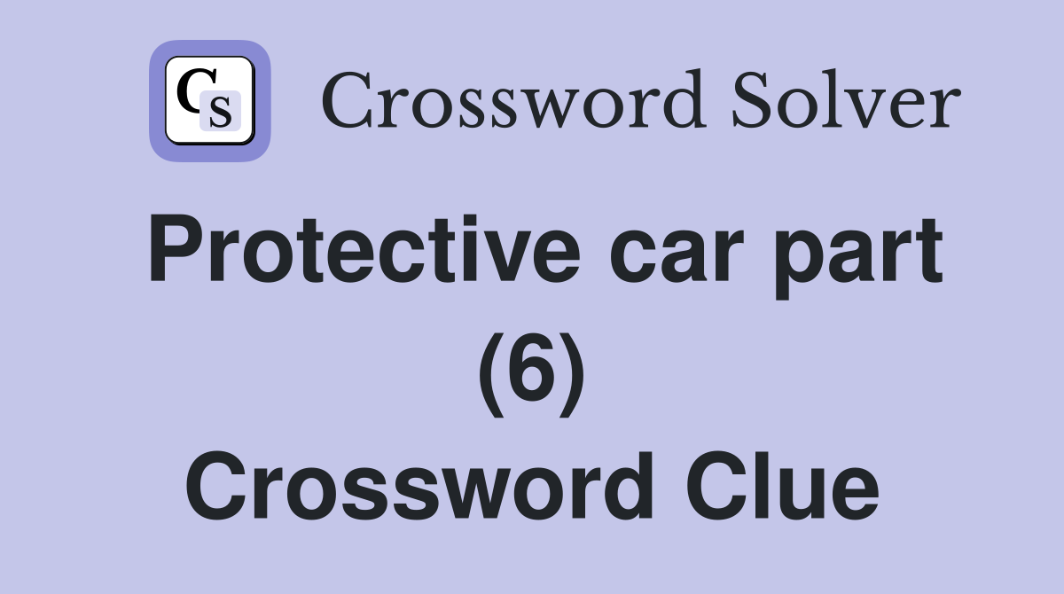 Protective car part (6) Crossword Clue