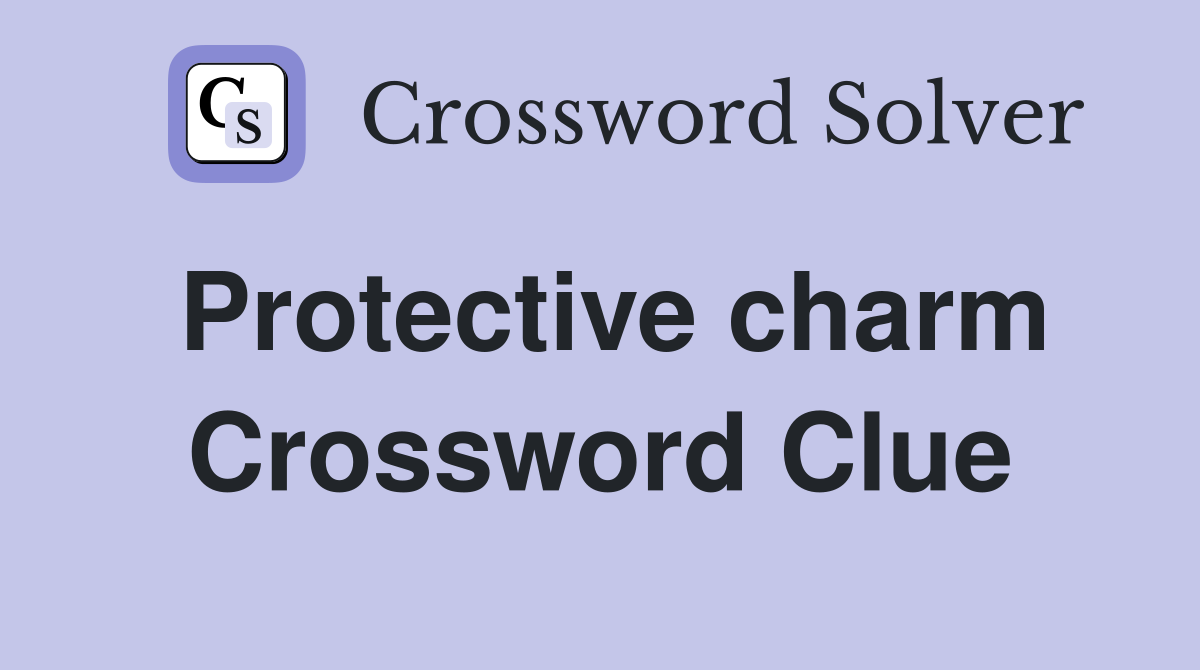 Protective charm Crossword Clue