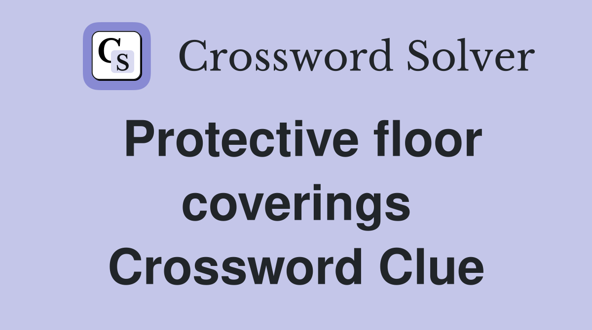 Protective floor coverings Crossword Clue