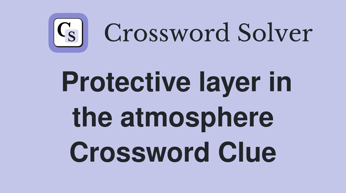 Protective layer in the atmosphere Crossword Clue