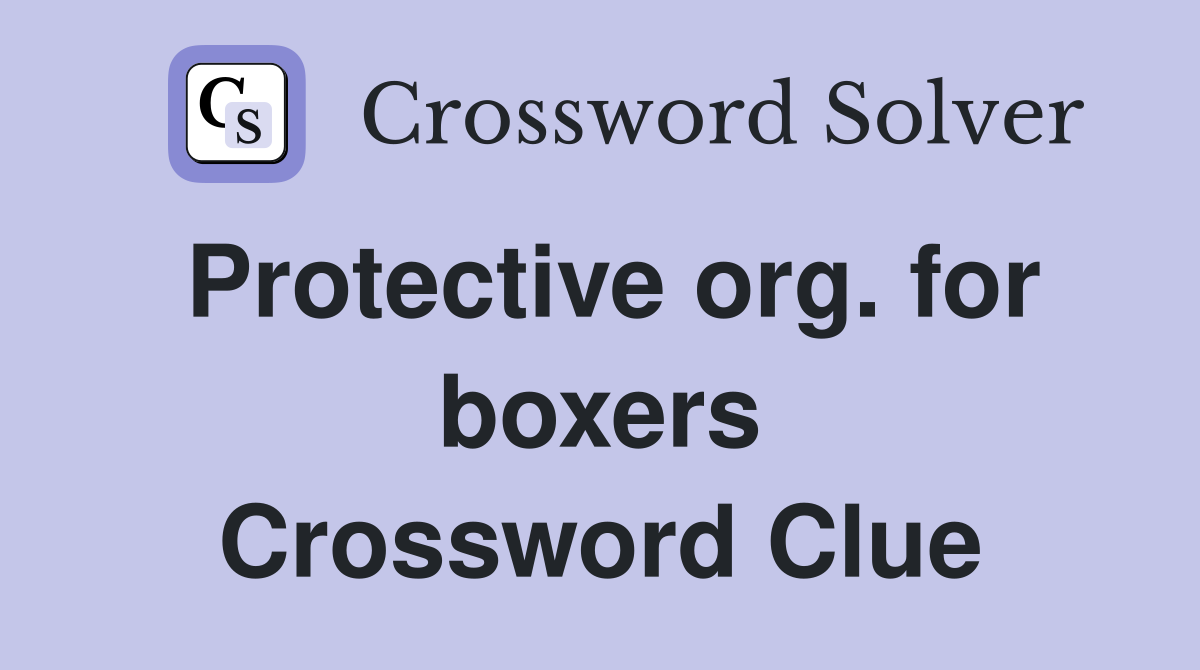 Protective org. for boxers Crossword Clue