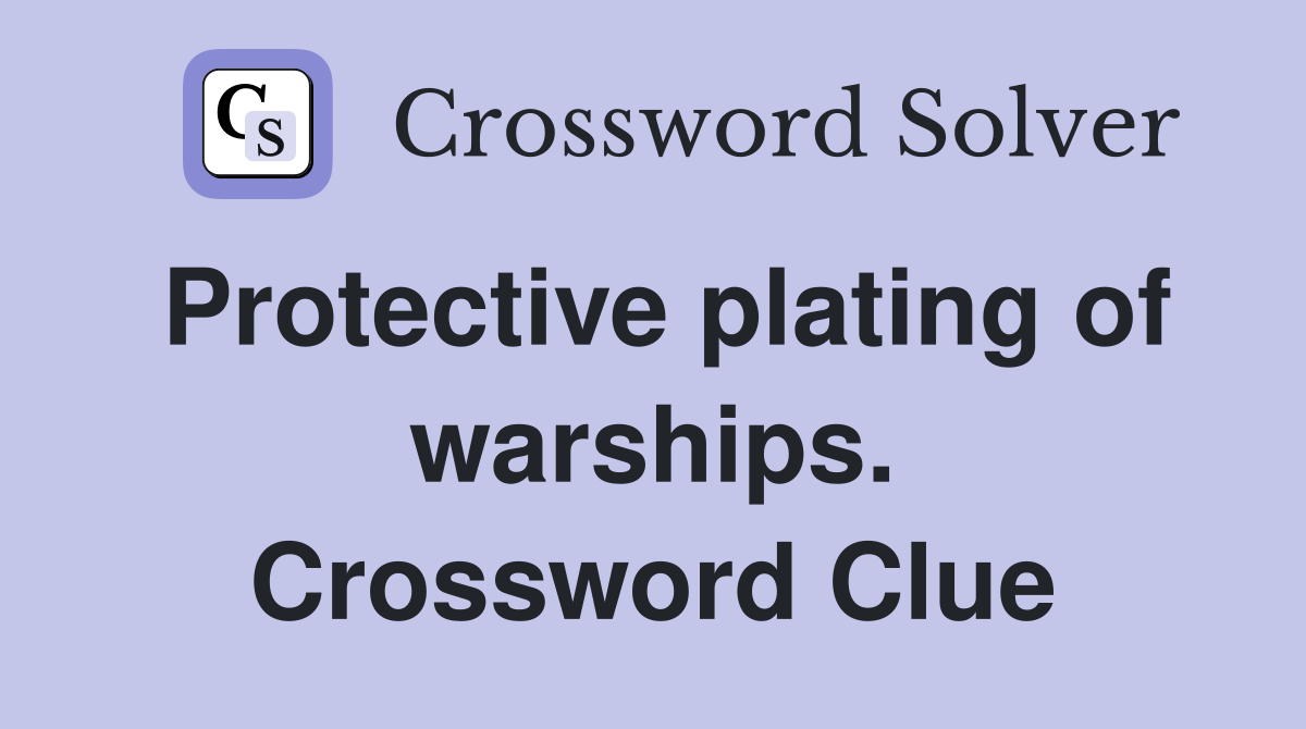 Protective plating of warships. Crossword Clue