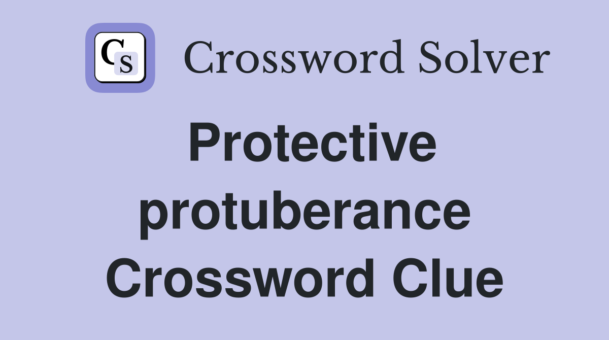 Protective protuberance Crossword Clue