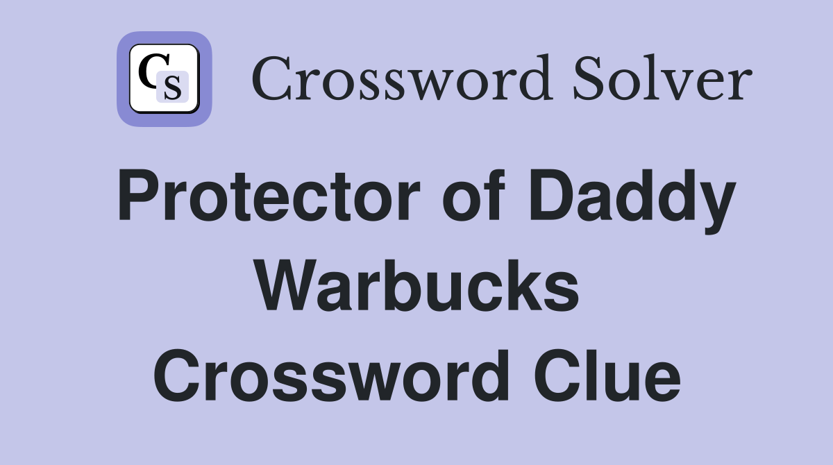 Protector of Daddy Warbucks Crossword Clue