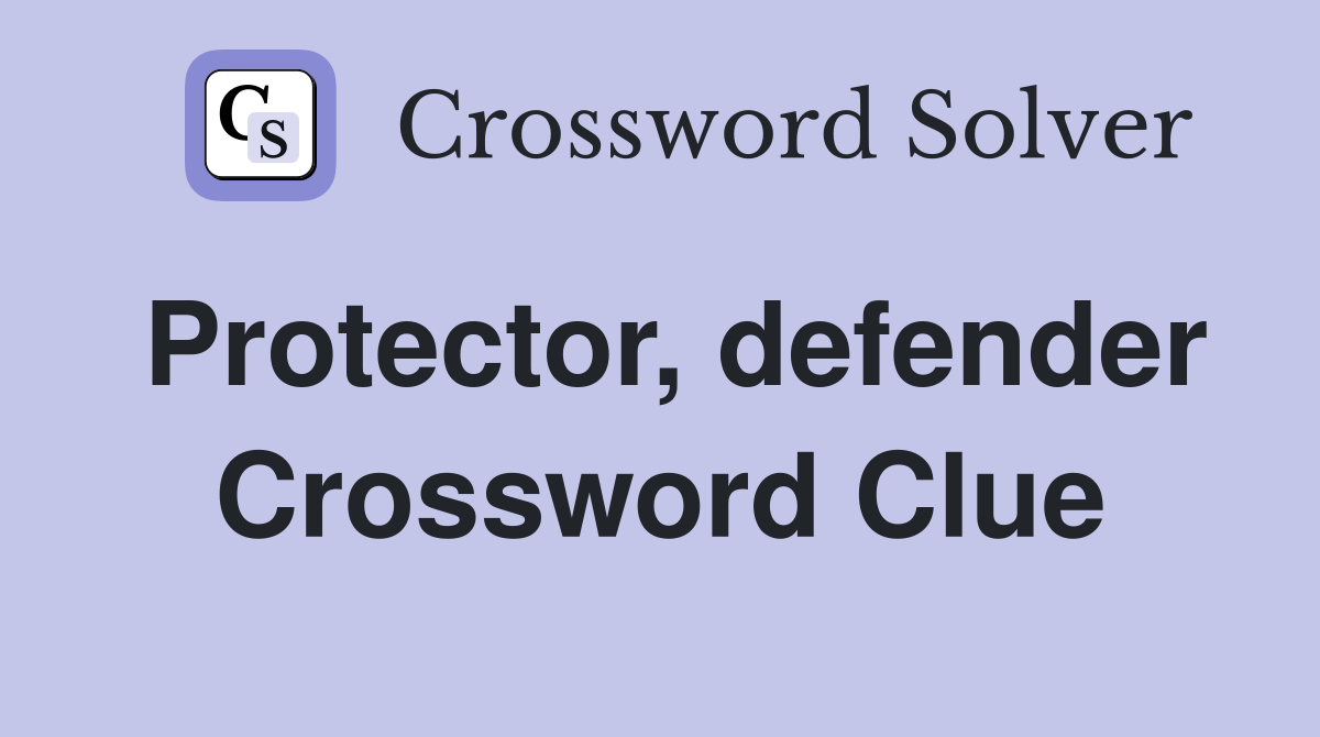 Protector defender Crossword Clue Answers Crossword Solver