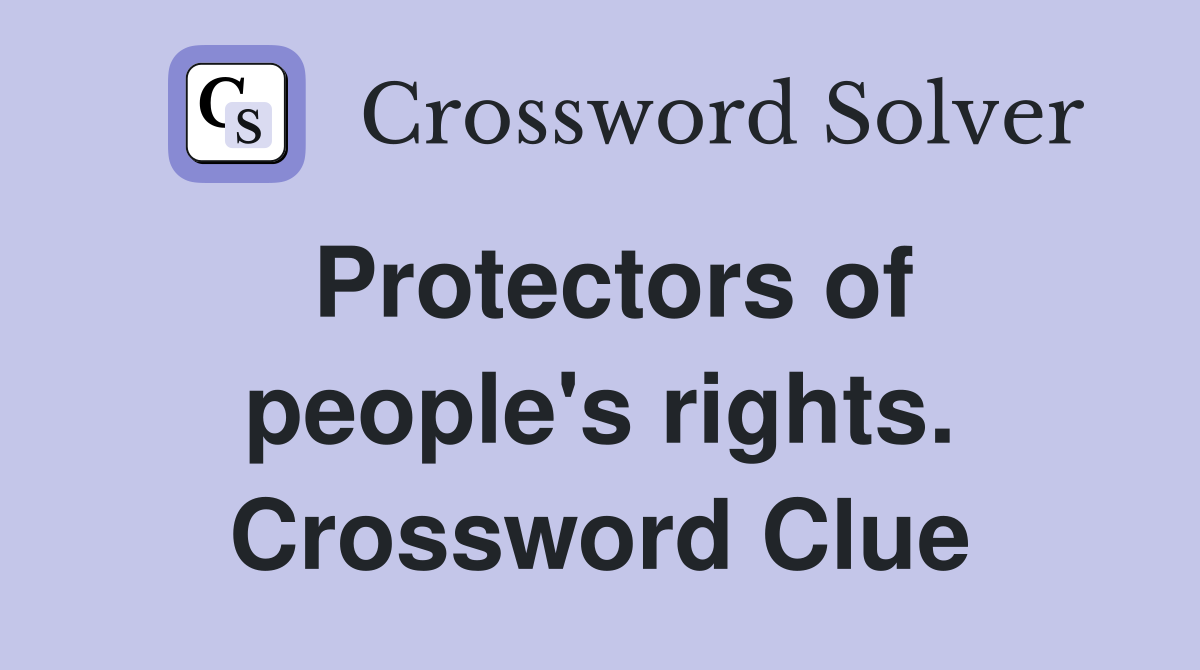 Protectors of people's rights. Crossword Clue